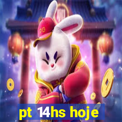pt 14hs hoje